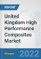 United Kingdom High Performance Composites Market: Prospects, Trends Analysis, Market Size and Forecasts up to 2028 - Product Thumbnail Image