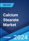 Calcium Stearate Market: Global Industry Trends, Share, Size, Growth, Opportunity and Forecast 2023-2028 - Product Image