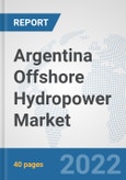 Argentina Offshore Hydropower Market: Prospects, Trends Analysis, Market Size and Forecasts up to 2028- Product Image