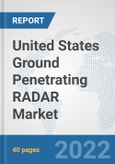 United States Ground Penetrating RADAR Market: Prospects, Trends Analysis, Market Size and Forecasts up to 2028- Product Image