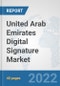 United Arab Emirates Digital Signature Market: Prospects, Trends Analysis, Market Size and Forecasts up to 2028 - Product Thumbnail Image