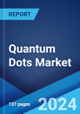 Quantum Dots Market: Global Industry Trends, Share, Size, Growth, Opportunity and Forecast 2023-2028- Product Image