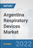 Argentina Respiratory Devices Market: Prospects, Trends Analysis, Market Size and Forecasts up to 2028- Product Image