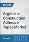 Argentina Construction Adhesive Tapes Market: Prospects, Trends Analysis, Market Size and Forecasts up to 2028 - Product Thumbnail Image