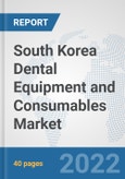 South Korea Dental Equipment and Consumables Market: Prospects, Trends Analysis, Market Size and Forecasts up to 2028- Product Image