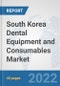 South Korea Dental Equipment and Consumables Market: Prospects, Trends Analysis, Market Size and Forecasts up to 2028 - Product Image