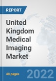 United Kingdom Medical Imaging Market: Prospects, Trends Analysis, Market Size and Forecasts up to 2028- Product Image