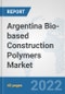 Argentina Bio-based Construction Polymers Market: Prospects, Trends Analysis, Market Size and Forecasts up to 2028 - Product Thumbnail Image