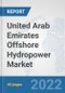 United Arab Emirates Offshore Hydropower Market: Prospects, Trends Analysis, Market Size and Forecasts up to 2028 - Product Thumbnail Image