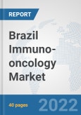 Brazil Immuno-oncology Market: Prospects, Trends Analysis, Market Size and Forecasts up to 2028- Product Image