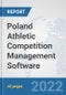 Poland Athletic Competition Management Software: Prospects, Trends Analysis, Market Size and Forecasts up to 2028 - Product Thumbnail Image