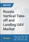 Russia Vertical Take-off and Landing (VTOL) UAV Market: Prospects, Trends Analysis, Market Size and Forecasts up to 2028 - Product Thumbnail Image