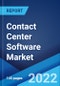 Contact Center Software Market: Global Industry Trends, Share, Size, Growth, Opportunity and Forecast 2022-2027 - Product Image