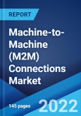Machine-to-Machine (M2M) Connections Market: Global Industry Trends, Share, Size, Growth, Opportunity and Forecast 2022-2027- Product Image