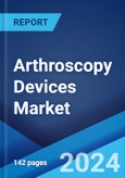 Arthroscopy Devices Market: Global Industry Trends, Share, Size, Growth, Opportunity and Forecast 2023-2028- Product Image