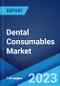 Dental Consumables Market: Global Industry Trends, Share, Size, Growth, Opportunity and Forecast 2022-2027 - Product Image