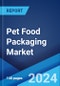 Pet Food Packaging Market: Global Industry Trends, Share, Size, Growth, Opportunity and Forecast 2023-2028 - Product Thumbnail Image