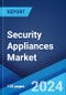 Security Appliances Market: Global Industry Trends, Share, Size, Growth, Opportunity and Forecast 2023-2028 - Product Thumbnail Image