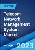 Telecom Network Management System Market: Global Industry Trends, Share, Size, Growth, Opportunity and Forecast 2023-2028- Product Image