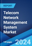 Telecom Network Management System Market: Global Industry Trends, Share, Size, Growth, Opportunity and Forecast 2023-2028- Product Image