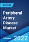 Peripheral Artery Disease Market: Global Industry Trends, Share, Size, Growth, Opportunity and Forecast 2022-2027 - Product Image