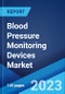 Blood Pressure Monitoring Devices Market: Global Industry Trends, Share, Size, Growth, Opportunity and Forecast 2022-2027 - Product Thumbnail Image