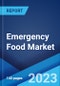 Emergency Food Market: Global Industry Trends, Share, Size, Growth, Opportunity and Forecast 2023-2028 - Product Image