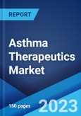 Asthma Therapeutics Market: Global Industry Trends, Share, Size, Growth, Opportunity and Forecast 2023-2028- Product Image