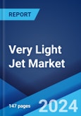 Very Light Jet Market: Global Industry Trends, Share, Size, Growth, Opportunity and Forecast 2023-2028- Product Image