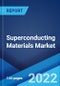 Superconducting Materials Market: Global Industry Trends, Share, Size, Growth, Opportunity and Forecast 2022-2027 - Product Image