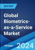 Global Biometrics-as-a-Service Market Report by Component, Solution Type, Trait, Modality, Rack Unit, Deployment Model, Organization Size, Application, End User, and Region 2024-2032- Product Image