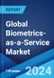 Global Biometrics-as-a-Service Market Report by Component, Solution Type, Trait, Modality, Rack Unit, Deployment Model, Organization Size, Application, End User, and Region 2024-2032 - Product Thumbnail Image