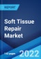 Soft Tissue Repair Market: Global Industry Trends, Share, Size, Growth, Opportunity and Forecast 2022-2027 - Product Image