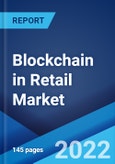 Blockchain in Retail Market: Global Industry Trends, Share, Size, Growth, Opportunity and Forecast 2022-2027- Product Image