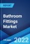 Bathroom Fittings Market: Global Industry Trends, Share, Size, Growth, Opportunity and Forecast 2022-2027 - Product Image