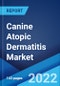 Canine Atopic Dermatitis Market: Global Industry Trends, Share, Size, Growth, Opportunity and Forecast 2022-2027 - Product Image