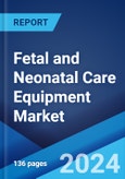 Fetal and Neonatal Care Equipment Market Report by Product Type, End-User, and Region 2024-2032- Product Image