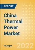 China Thermal Power Market Size and Trends by Installed Capacity, Generation and Technology, Regulations, Power Plants, Key Players and Forecast, 2022-2035- Product Image
