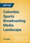Colombia Sports Broadcasting Media (Television and Telecommunications) Landscape - Product Image