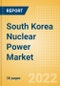 South Korea Nuclear Power Market Size and Trends by Installed Capacity, Generation and Technology, Regulations, Power Plants, Key Players and Forecast, 2022-2035 - Product Thumbnail Image