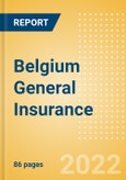 Belgium General Insurance - Key Trends and Opportunities to 2025- Product Image