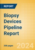 Biopsy Devices Pipeline Report including Stages of Development, Segments, Region and Countries, Regulatory Path and Key Companies, 2022 Update- Product Image