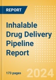 Inhalable Drug Delivery Pipeline Report including Stages of Development, Segments, Region and Countries, Regulatory Path and Key Companies, 2022 Update- Product Image