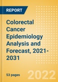 Colorectal Cancer Epidemiology Analysis and Forecast, 2021-2031- Product Image