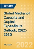 Global Methanol Capacity and Capital Expenditure Outlook, 2022-2030 - Former Soviet Union leads Global Methanol Capacity Additions- Product Image