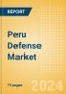 Peru Defense Market Size and Trends, Budget Allocation, Regulations, Key Acquisitions, Competitive Landscape and Forecast, 2023-2028 - Product Image