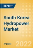 South Korea Hydropower Market Size and Trends by Installed Capacity, Generation and Technology, Regulations, Power Plants, Key Players and Forecast, 2022-2035- Product Image
