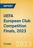 UEFA European Club (Union of European Football Associations) Competition Finals, 2023 - Post Event Analysis- Product Image