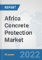 Africa Concrete Protection Market: Prospects, Trends Analysis, Market Size and Forecasts up to 2028 - Product Thumbnail Image