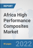 Africa High Performance Composites Market: Prospects, Trends Analysis, Market Size and Forecasts up to 2028- Product Image